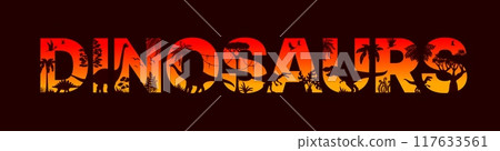 Dinosaurs in sunset silhouette or prehistoric dino lizards of Jurassic era, vector cut letters. Dinosaurs silhouettes in cutout jungle forest sunset, T-rex tyrannosaurus, brontosaurus and velociraptor 117633561