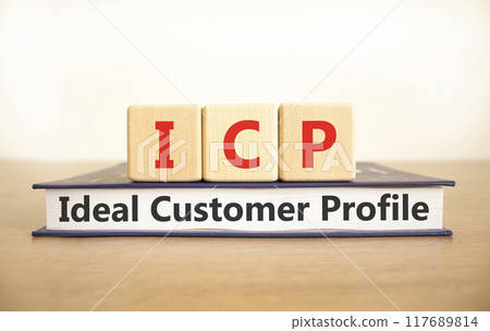 ICP ideal customer profile symbol. Concept words ICP ideal customer profile on beautiful wooden blocks and book. Beautiful white background. Business ICP ideal customer profile concept. Copy space. ICP ideal customer profile symbol. Concept words ICP ideal customer profile on beautiful wooden blocks and book. Beautiful white background. Business ICP ideal customer profile concept. Copy space. 117689814