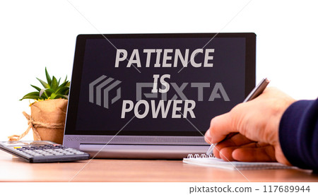 Patience is power symbol. Concept words Patience is power on beautiful tablet screen. Beautiful wooden table white background. Businessman hand. Business and patience is power concept. Copy space. Patience is power symbol. Concept words Patience is power on beautiful tablet screen. Beautiful wooden table white background. Businessman hand. Business and patience is power concept. Copy space. 117689944