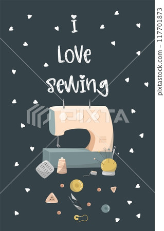 Vector illustration with sewing supplies, sewing machine, needles, threads, buttons and so on. I love to sewing Vector illustration with sewing supplies, sewing machine, needles, threads, buttons and so on. I love to sewing 117701873