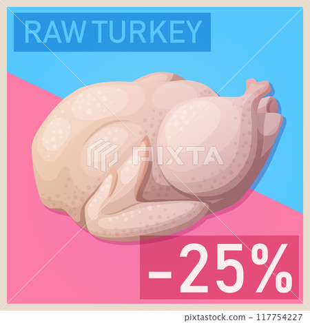 Raw turkey in cartoon style. Poultry vector cartoon illustration. Cartoon meat food icon for supermarket flyer design Raw turkey in cartoon style. Poultry vector cartoon illustration. Cartoon meat food icon for supermarket flyer design 117754227