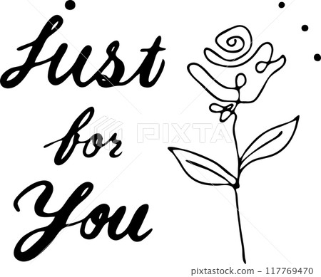 [just for you] Cursive letters and simple roses, black and white 117769470