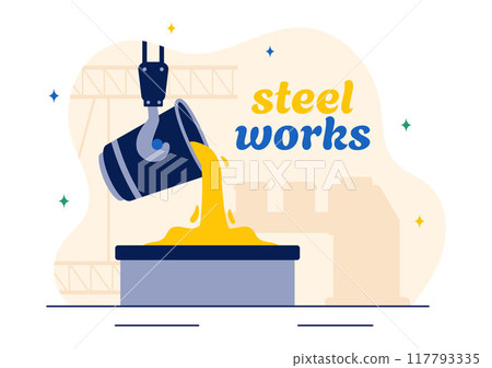 Steelworks Vector Illustration with Resource Mining, Smelting of Metal in Big Foundry and Hot Steel Pouring in a Flat Cartoon Background Design 117793335