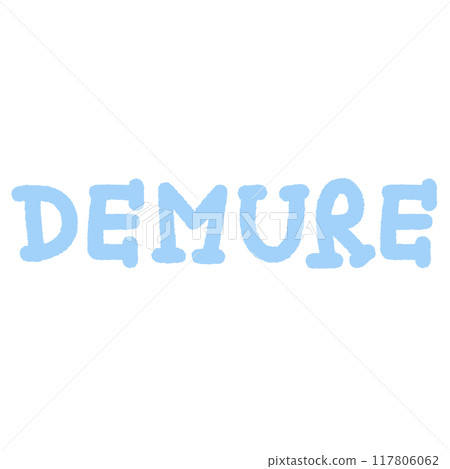 DEMURE letters for font, typography, calligraphy, text, message, women empowerment, feminist, communication, compliment, logo, icon, sticker, ad template, social media, website, lifestyle DEMURE letters for font, typography, calligraphy, text, message, women empowerment, feminist, communication, compliment, logo, icon, sticker, ad template, social media, website, lifestyle 117806062