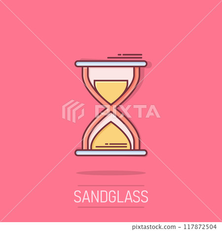 Hourglass icon in comic style. Sandglass cartoon vector illustration on isolated background. Clock splash effect business concept. Hourglass icon in comic style. Sandglass cartoon vector illustration on isolated background. Clock splash effect business concept. 117872504