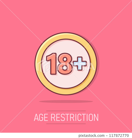 18 plus icon in comic style. Adult only cartoon vector illustration on white isolated background. Forbidden child splash effect business concept. 18 plus icon in comic style. Adult only cartoon vector illustration on white isolated background. Forbidden child splash effect business concept. 117872770