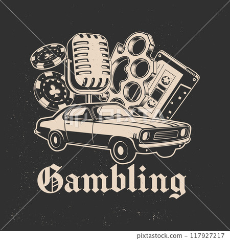 Gambling. Vintage print, logo, badge design with retro car, casino chips, knuckle, microphone, audio cassette silhouette. Vector illustration. Gambling. Vintage print, logo, badge design with retro car, casino chips, knuckle, microphone, audio cassette silhouette. Vector illustration. 117927217