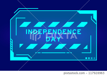 Futuristic hud banner that have word independence day on user interface screen on blue background 117928963
