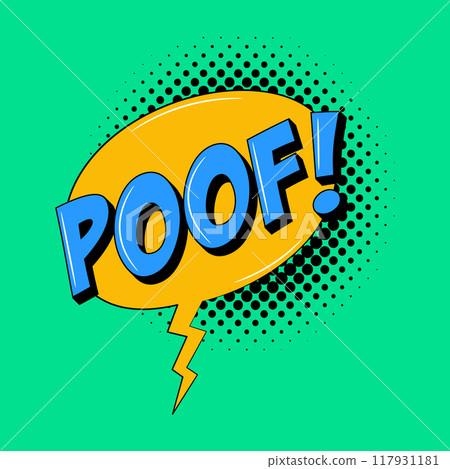 Poof retro comic speech bubble in trendy pop art style. Bright cartoon message. Poof retro comic speech bubble in trendy pop art style. Bright cartoon message. 117931181