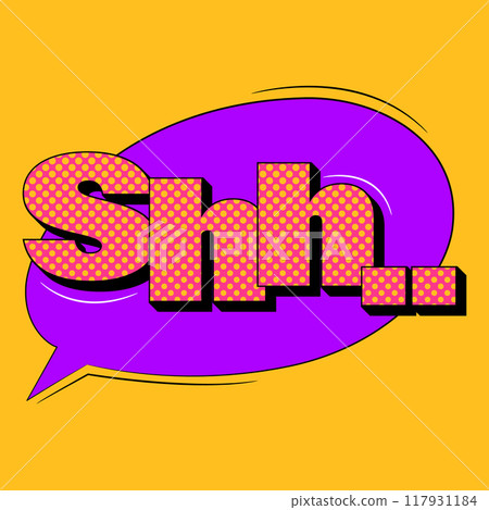 Shh comic sound speech effect bubble in trendy pop art style. Bright cartoon message. Shh comic sound speech effect bubble in trendy pop art style. Bright cartoon message. 117931184