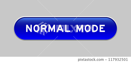 Blue color capsule shape button with word normal mode on gray background Blue color capsule shape button with word normal mode on gray background 117932501