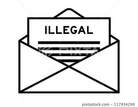 Envelope and letter sign with word illegal as the headline 117934290