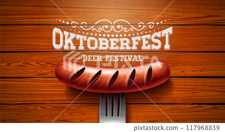 Oktoberfest Beer Festival Banner Illustration with Sausage and Typography Lettering on Vintage Wooden Background. Vector Traditional German Celebration Flyer Template for Flyer, Greeting Card Oktoberfest Beer Festival Banner Illustration with Sausage and Typography Lettering on Vintage Wooden Background. Vector Traditional German Celebration Flyer Template for Flyer, Greeting Card 117968839