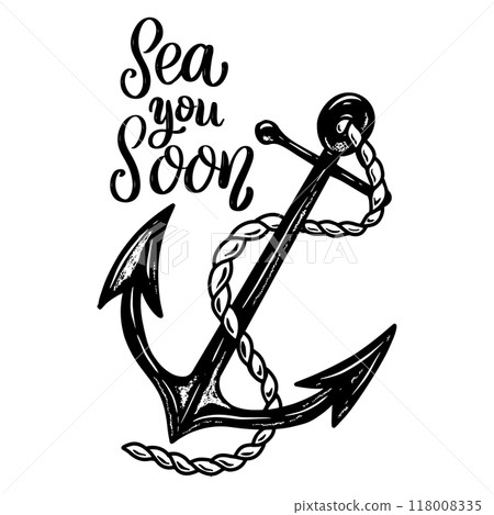 Sea you soon. Hand drawn anchor. Design element for poster, card, banner. Vector illustration 118008335
