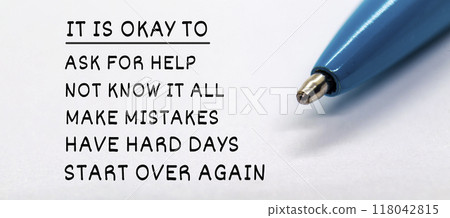 It Okay To text on asking for help, not know it all, make mistakes, start over again text with close up blue pen background. It Okay To text on asking for help, not know it all, make mistakes, start over again text with close up blue pen background. 118042815