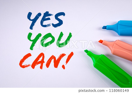 Yes you can. Motivational text. Colored markers on a white background Yes you can. Motivational text. Colored markers on a white background 118060149