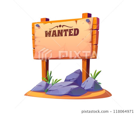 Cartoon western wanted wooden board. Vector wood sign with poles, plank or banner, wild west announcement on parchment. Texas adventure game or book scroll template, billboard for criminal search Cartoon western wanted wooden board. Vector wood sign with poles, plank or banner, wild west announcement on parchment. Texas adventure game or book scroll template, billboard for criminal search 118064971