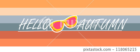 Super Hello Autumn vector banner with text and retro yellow sunglasses isolated on stripped background. Hello Autumn poster design template with cartoon sunglasses, retro rainbow, good vibes 118065215