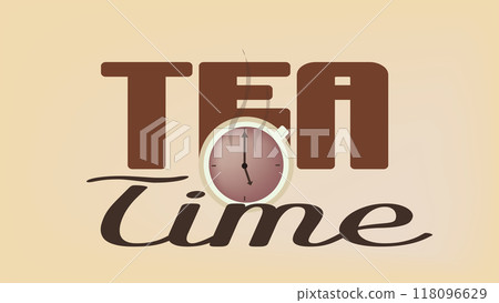 Tea time design with mug of hot tea and smoke, breakfast time with aromatic hot tea, tea with dial on the background of the inscription tea time 118096629