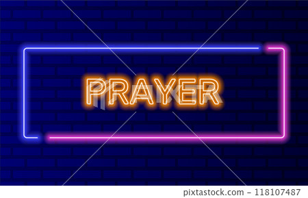 Neon sign prayer in speech bubble frame on brick wall background vector. Light banner on the wall background. Prayer button or holy bible, design template, night neon signboard 118107487