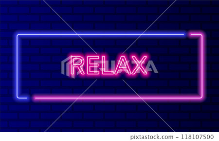 Neon sign relax in speech bubble frame on brick wall background vector. Light banner on wall background. Relax button take it easy and enjoy, design template, night neon signboard 118107500