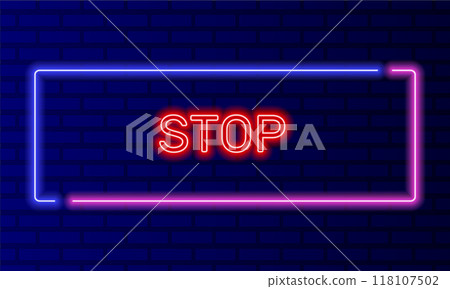 Neon sign stop in speech bubble frame on brick wall background vector. Light banner on wall background. Stop button termination or end, design template, night neon signboard 118107502