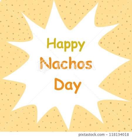 Happy Nachos Day Tortilla chips frame with inscription in trendy shades. Promo Greeting design idea 118134018