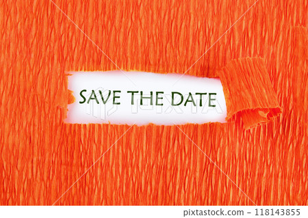 SAVE THE DATE words conceptual phrase was found on a white background under a torn paper SAVE THE DATE words conceptual phrase was found on a white background under a torn paper 118143855