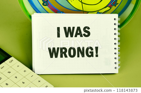 I WAS WRONG text written in the notebook, the front view I WAS WRONG text written in the notebook, the front view 118143873