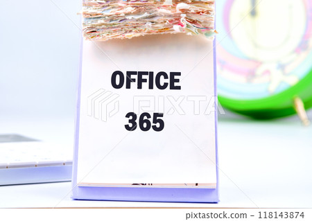 OFFICE 365 words written in a desktop calendar on a light background OFFICE 365 words written in a desktop calendar on a light background 118143874