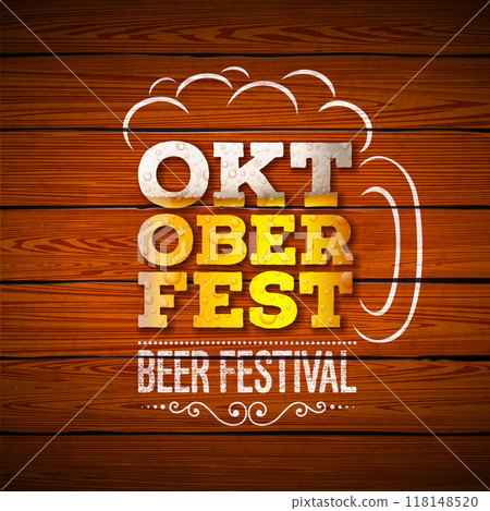 Oktoberfest Beer Festival Banner Illustration with Fresh Lager Beer in the Typography Lettering on Vintage Wooden Background. Vector Traditional German Beer Festival Celebration Flyer Template. Oktoberfest Beer Festival Banner Illustration with Fresh Lager Beer in the Typography Lettering on Vintage Wooden Background. Vector Traditional German Beer Festival Celebration Flyer Template. 118148520