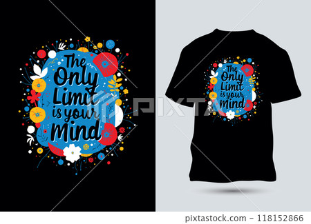 The Only Limit is Your Mind slogan with modern abstract typography motivational quotes t-shirt design The Only Limit is Your Mind slogan with modern abstract typography motivational quotes t-shirt design 118152866