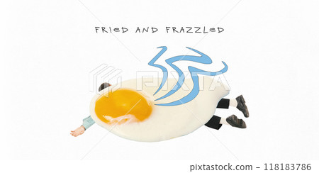 Poster. Contemporary art collage. Fried and Frazzled. Man lying under fried egg, fully exhausted, burnt out from endless tasks. Heat of daily work has left him fried. 118183786