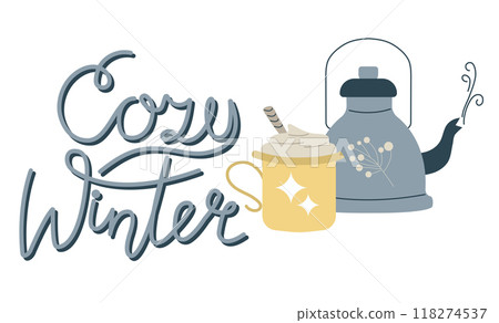 Vector calligraphy illustration. Slogan print of Cozy winter. Retro poster. Coffee, cocoa or tea in cup, mug, bowl and teapot. Hot healthy drinks and winter warming beverage. Vector calligraphy illustration. Slogan print of Cozy winter. Retro poster. Coffee, cocoa or tea in cup, mug, bowl and teapot. Hot healthy drinks and winter warming beverage. 118274537