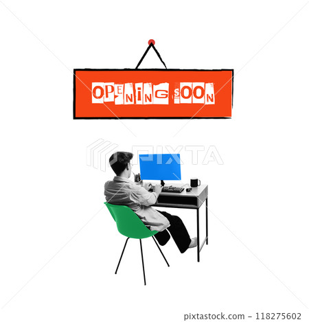 Poster. Contemporary art collage. Man types at his desk beneath bright Opening Soon sign, suggesting anticipation for something new to begin. Poster. Contemporary art collage. Man types at his desk beneath bright Opening Soon sign, suggesting anticipation for something new to begin. 118275602