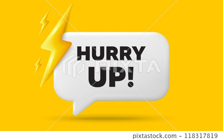 Hurry up sale tag. 3d speech bubble banner with power energy. Special offer sign. Advertising discounts symbol. Hurry up sale chat speech message. 3d offer talk box. Vector Hurry up sale tag. 3d speech bubble banner with power energy. Special offer sign. Advertising discounts symbol. Hurry up sale chat speech message. 3d offer talk box. Vector 118317819