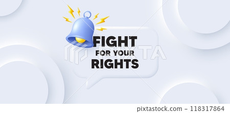 Fight for your rights message. Neumorphic background with chat speech bubble. Demonstration protest quote. Revolution activist slogan. Fight for rights speech message. Banner with bell. Vector 118317864