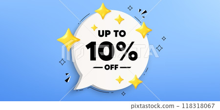 Up to 10 percent off sale. Chat speech bubble banner. Discount offer price sign. Special offer symbol. Save 10 percentages. Discount tag speech bubble message. Talk box infographics. Vector 118318067
