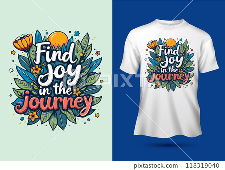 Find joy in the journey slogan whimsical hand lettering typography motivational quotes t-shirt design 118319040