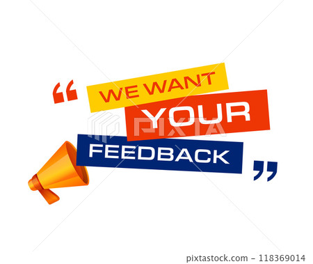 3d megaphone with we want your feedback message 3d megaphone with we want your feedback message 118369014