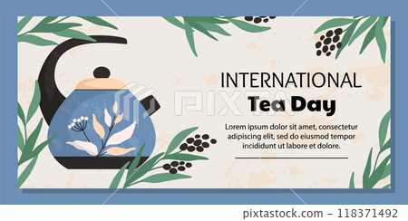 Tea day banner. International holiday. Tasty beverage drinking. Ceramic teapot. Hot teakettle. Porcelain tableware. Cozy utensil. Green branches. Plant leaves. Vector teatime background Tea day banner. International holiday. Tasty beverage drinking. Ceramic teapot. Hot teakettle. Porcelain tableware. Cozy utensil. Green branches. Plant leaves. Vector teatime background 118371492