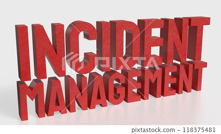 The incident management text for Business concept 3d rendering. The incident management text for Business concept 3d rendering. 118375481