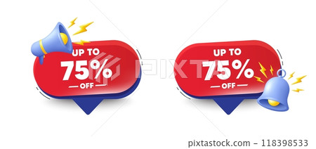 Up to 75 percent off sale. Speech bubbles with 3d bell, megaphone. Discount offer price sign. Special offer symbol. Save 75 percentages. Discount tag chat speech message. Red offer talk box. Vector 118398533