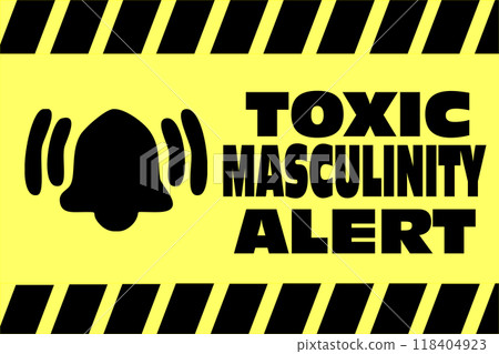 Image of a yellow and black web banner with a warning bell and the warning of danger and alert towards Toxic Masculinity behavior Image of a yellow and black web banner with a warning bell and the warning of danger and alert towards Toxic Masculinity behavior 118404923