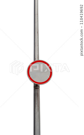 Blank Round Traffic Sign on Pillar on White Background. File with Clipping Path. Blank Round Traffic Sign on Pillar on White Background. File with Clipping Path. 118419692