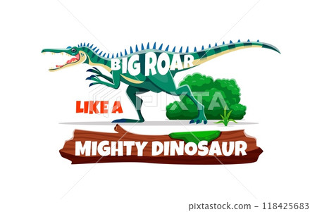Dinosaur quote big roar like a mighty dinosaur. Fierce dino animal with the motivational phrase evoke strength, power, and determination. Vector typography with inspirational quote for poster or print 118425683
