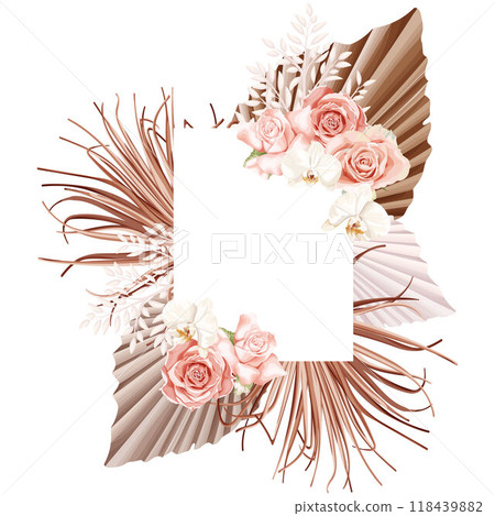 A wedding vector frame in boho style with flowers pink roses, white orchids, dried palm leaves, and branches. A wedding vector frame in boho style with flowers pink roses, white orchids, dried palm leaves, and branches. 118439882