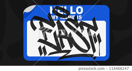Graffiti Style Sticker Hello My Name Is With Some Street Art Lettering Vector Illustration Graffiti Style Sticker Hello My Name Is With Some Street Art Lettering Vector Illustration 118466247