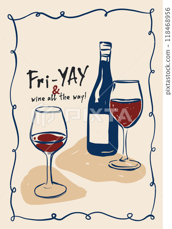 Vector poster with wine, two glasses and hand-letter motivation phrase. Hand-drawn linear card isolated on beige background. Tasty wine illustration for design, print, fabric or background. 118468956