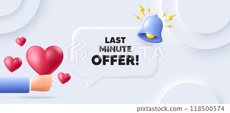 Last minute offer tag. Neumorphic background with speech bubble. Special price deal sign. Advertising discounts symbol. Last minute offer speech message. Banner with 3d hearts. Vector Last minute offer tag. Neumorphic background with speech bubble. Special price deal sign. Advertising discounts symbol. Last minute offer speech message. Banner with 3d hearts. Vector 118500574